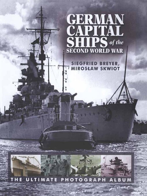 Title details for German Capital Ships of the Second World War by Siegfried Breyer - Available